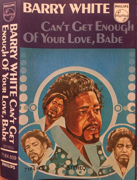 Barry White – Can't Get Enough Of Your Love, Babe (1974, Cassette ...