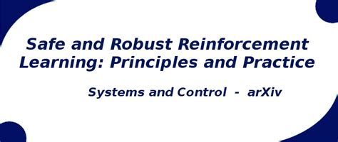 Safe and Robust Reinforcement Learning:Principles & Practice | S-Logix