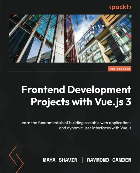 Buy Frontend Development Projects with Vue.js 3 - Second Edition: Learn ...