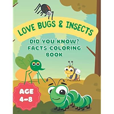 Buy LOVE BUGS & INSECTS COLORING BOOK WITH FACTS FOR KIDS 4-8 YRS: Did ...