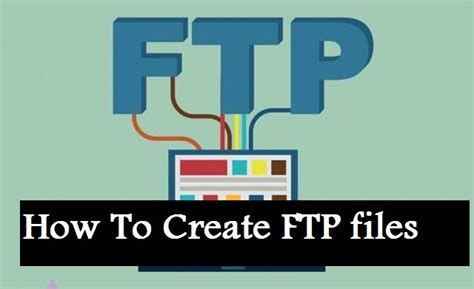 Image result for How to Create FTP File