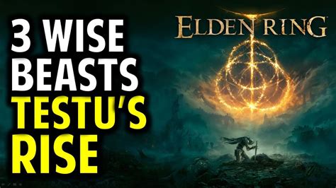 How to Enter Testu's Rise: Seek Three Wise Beasts Puzzle | Elden Ring ...