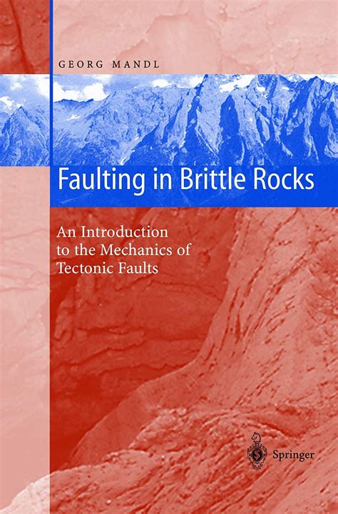 Buy Faulting in Brittle Rocks: An Introduction to the Mechanics of ...
