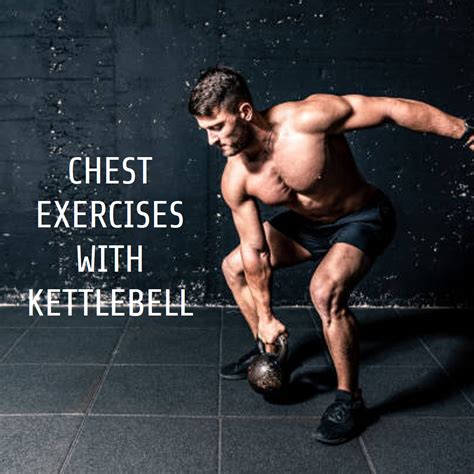 Best Kettlebell Chest Exercises at David Killian blog