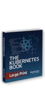 The Kubernetes Book: 2023 Edition eBook : Poulton, Nigel: Amazon.in ...