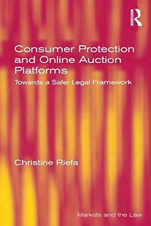 Consumer Protection and Online Auction Platforms: Towards a Safer Legal ...
