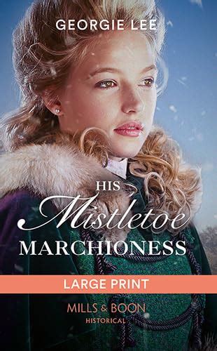 His Mistletoe Marchioness : Lee, Georgie: Amazon.in: Books