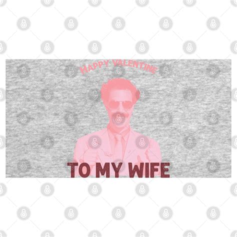 Borat MY WIFE Valentines - Borat - Hoodie | TeePublic