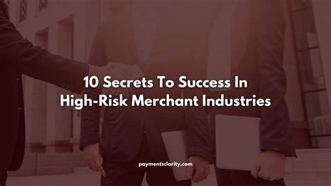 10 Secrets To Success In High-Risk Merchant Industries - Payments Clarity
