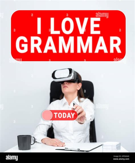 Sign displaying I Love Grammar. Word for act of admiring system and structure of language Stock ...