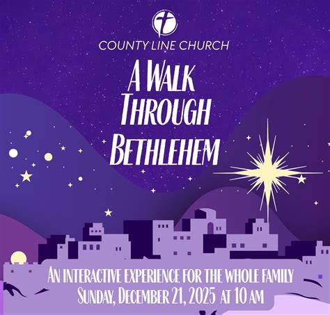 A Walk Through Bethlehem , County Line Church, Huntington, 21 December ...