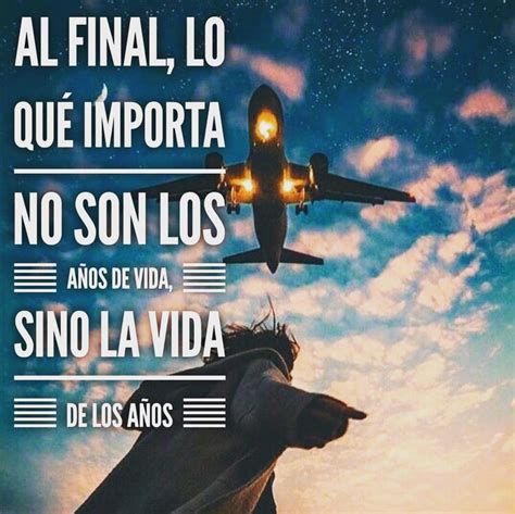 Al final, lo que importa no son los años de vida, sino la vida de los ...