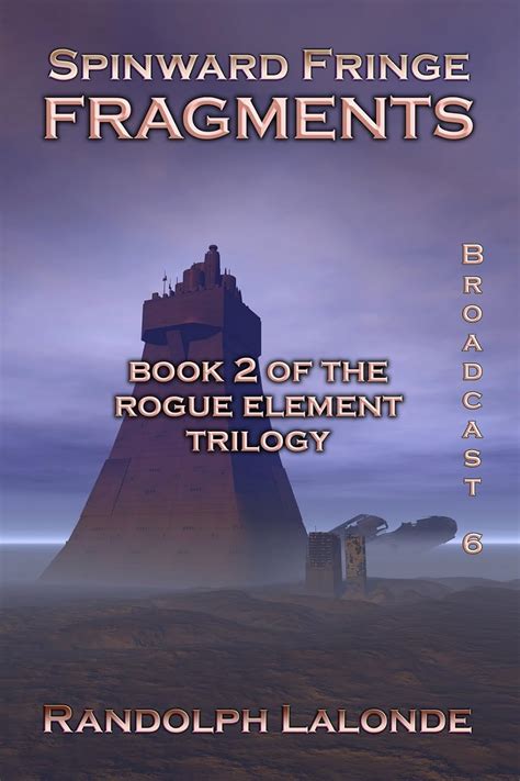 Spinward Fringe Broadcast 6: Fragments eBook : Lalonde, Randolph ...