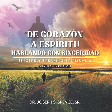 Amazon.com: De Corazón a Espíritu: Hablando con Sinceridad: Sincerely ...