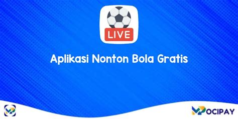 Nonton Bola Anti Ribet: Live Streaming Bola Gratis Tanpa Aplikasi di Ujung Jari!