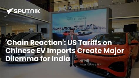 'Chain Reaction': US Tariffs on Chinese EV Imports Create Major Dilemma ...