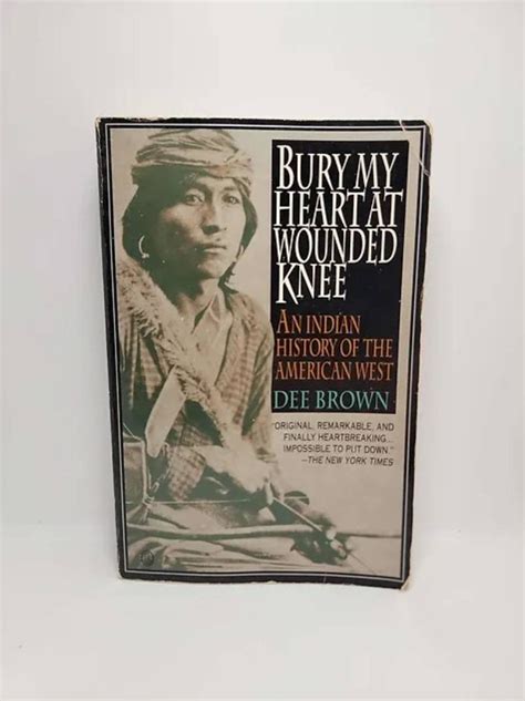 Bury My Heart at Wounded Knee: an Indian History of the American West ...