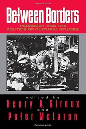 Buy Between Borders: Pedagogy and the Politics of Cultural Studies Book ...