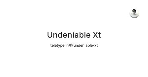 Undeniable Xt — Teletype