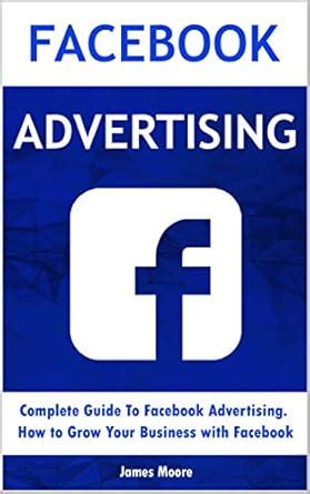 Facebook Advertising: Complete Guide To Facebook Advertising. How to ...