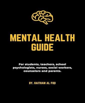 Mental Health Guide: For students, teachers, school psychologists ...