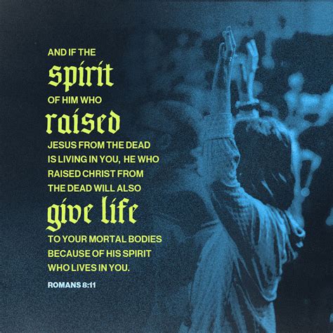 Romans 8:2, 11 For the law of the Spirit of life in Christ Jesus has ...