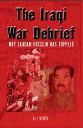 Buy Iraqi War Debrief: Why Saddam Hussein Was Toppled Book Online at ...