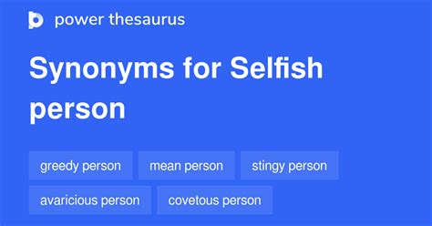 SELFISH PERSON Synonyms: 211 Similar Words & Phrases