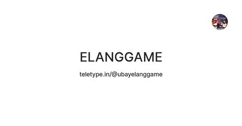 ELANGGAME — Teletype