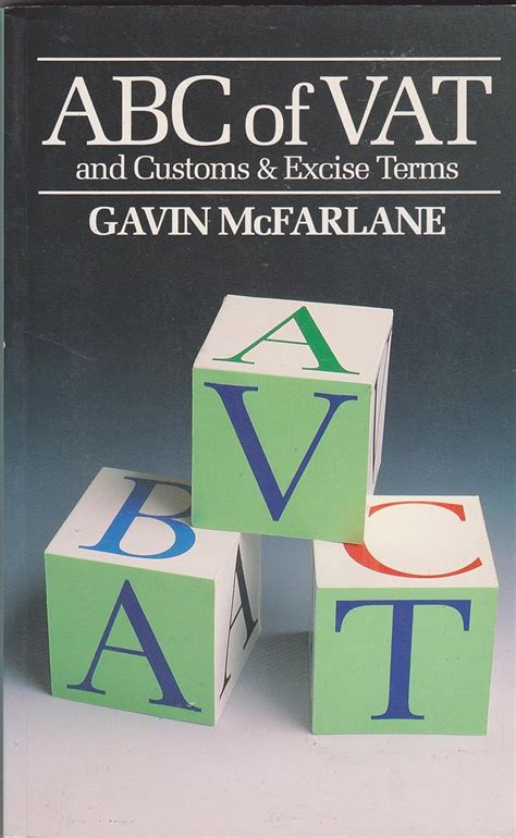 A. B. C. of Value Added Tax and Customs and Excise Terms : McFarlane ...