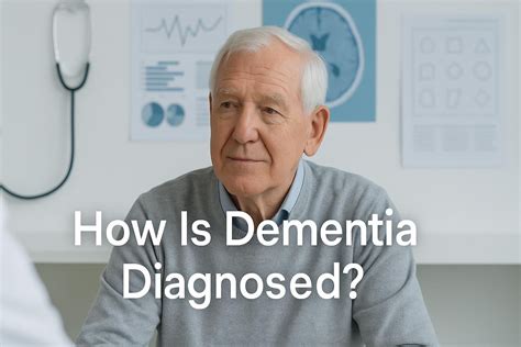How Is Dementia Diagnosed? - Dementia Help