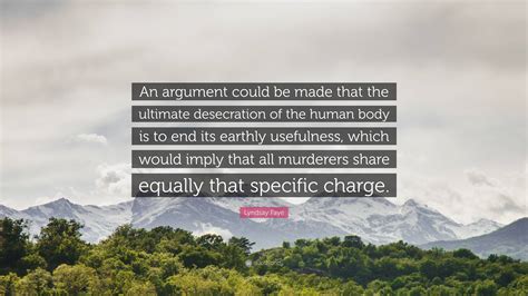 Lyndsay Faye Quote: “An argument could be made that the ultimate ...