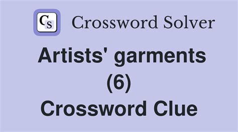 Artists' garments (6) - Crossword Clue Answers - Crossword Solver