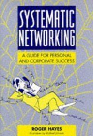 Buy Systematic Networking: A Guide for Personal and Corporate Success ...