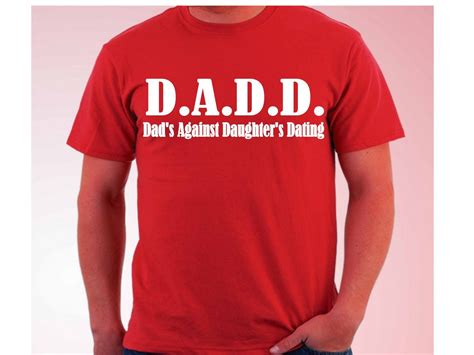 DADD dads against daughters dating funny dad shirt | Dad to be shirts ...