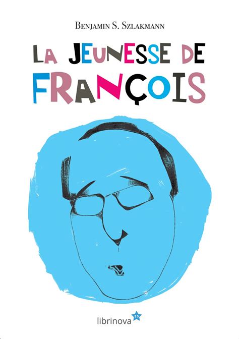 La Jeunesse de François (French Edition) eBook : Szlakmann, Benjamin S ...