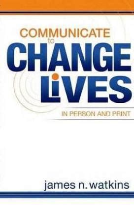 Communicate to Change Lives in Person and Print: Buy Communicate to ...