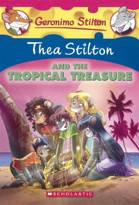 Thea Stilton and the Tropical Treasure (Geronimo Stilton) : Stilton ...