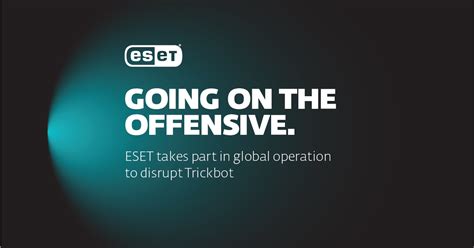 ESET takes part in global operation to disrupt Trickbot, a botnet that ...