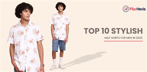 Top 10 Stylish Half Shirts for Men in 2025