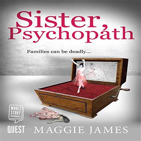 Sister, Psychopath (Audio Download): Maggie James, Katie Scarfe, QUEST ...