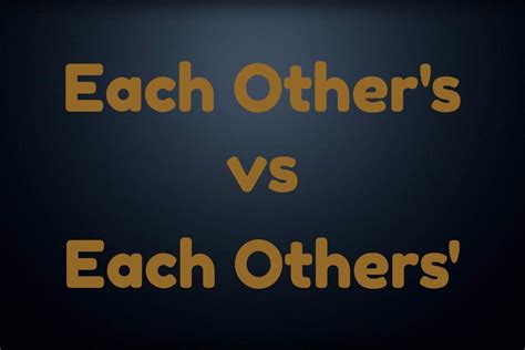 Each Other's vs Each Others': Which Is Correct? - Word Counter Blog