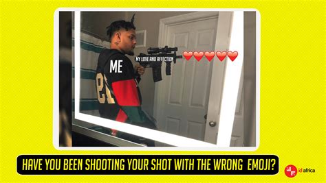 Have You Been Shooting Your Shot With The Wrong Emoji? - ID Africa