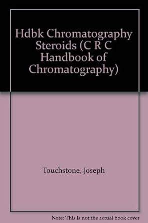 Buy Hdbk Chromatography Steroids (C R C HANDBOOK OF CHROMATOGRAPHY ...