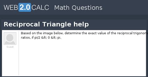 View question - Reciprocal Triangle help
