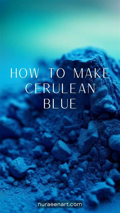 How to Make Cerulean Blue: A Step-by-Step Guide | Cerulean blue paint ...