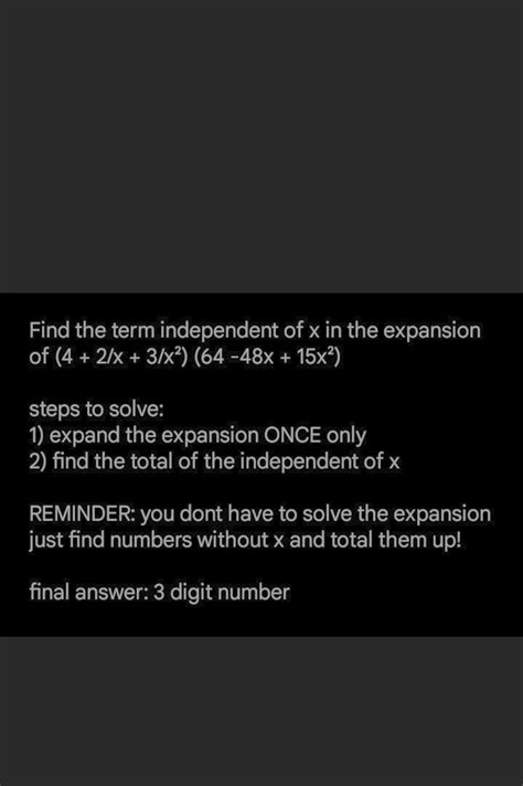 SOLVED: Find the term independent of x in the expansion of (4+2 / x+3 ...
