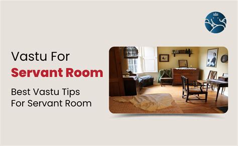 Vastu For Servant Room: Best Vastu Tips For Servant Room