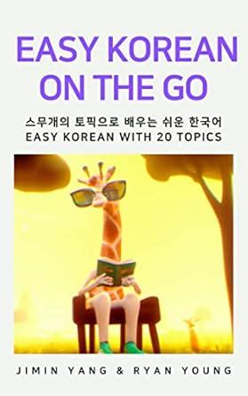 EASY KOREAN ON THE GO: EASY KOREAN WITH 20 TOPICS eBook : Yang, Jimin ...