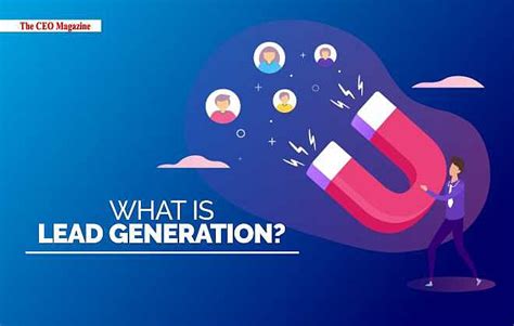 Lead Generation: Definition, Benefits, Campaign and more | The CEO